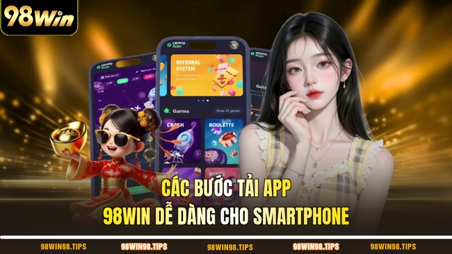 Các bước tải app 98WIN dễ dàng cho smartphone