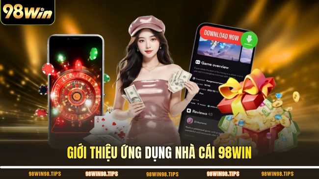 Giới thiệu ứng dụng nhà cái 98WIN