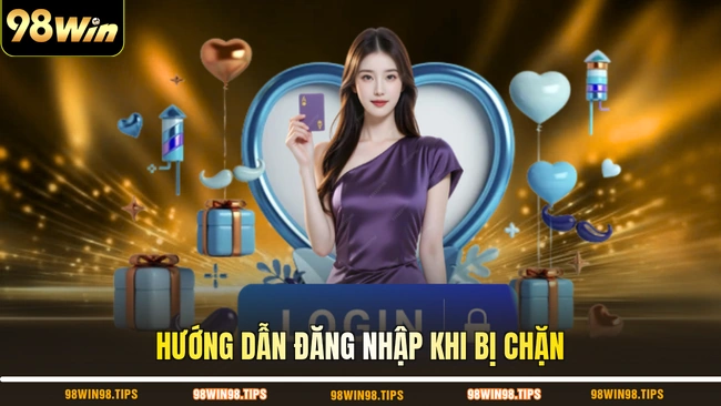 Hướng dẫn đăng nhập khi bị chặn