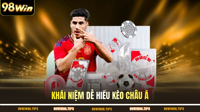 Khái niệm dễ hiểu kèo châu Á