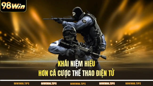 Khái niệm hiểu hơn cá cược thể thao điện tử