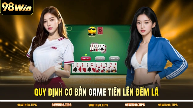 Quy định cơ bản game tiến lên đếm lá