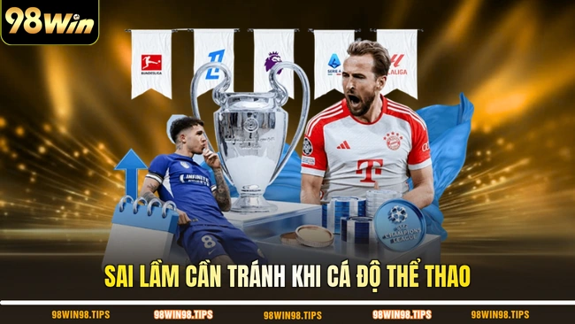 Sai lầm cần tránh khi cá độ thể thao