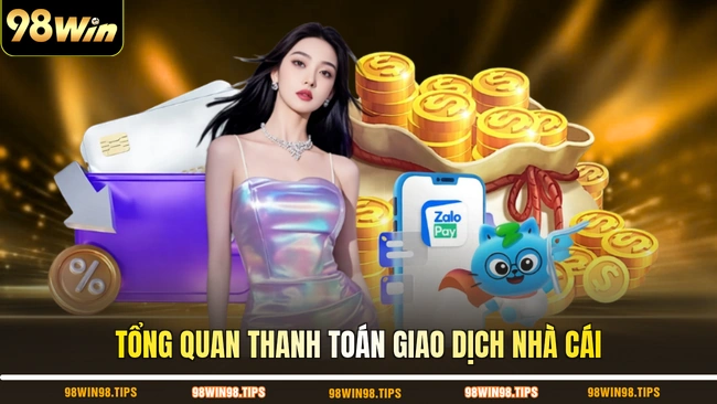 Tổng quan thanh toán giao dịch nhà cái